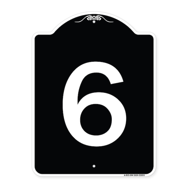 Sign with Number 6 Heavy-Gauge Aluminum Architectural Sign, 24" x 18", BW-1824-22893